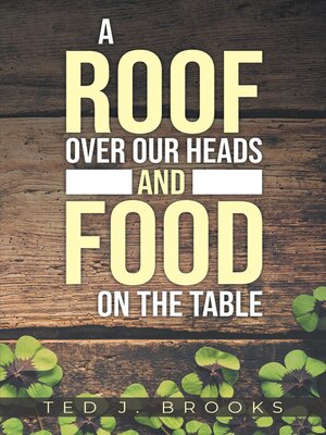 cover image of A ROOF OVER OUR HEADS AND FOOD ON THE TABLE